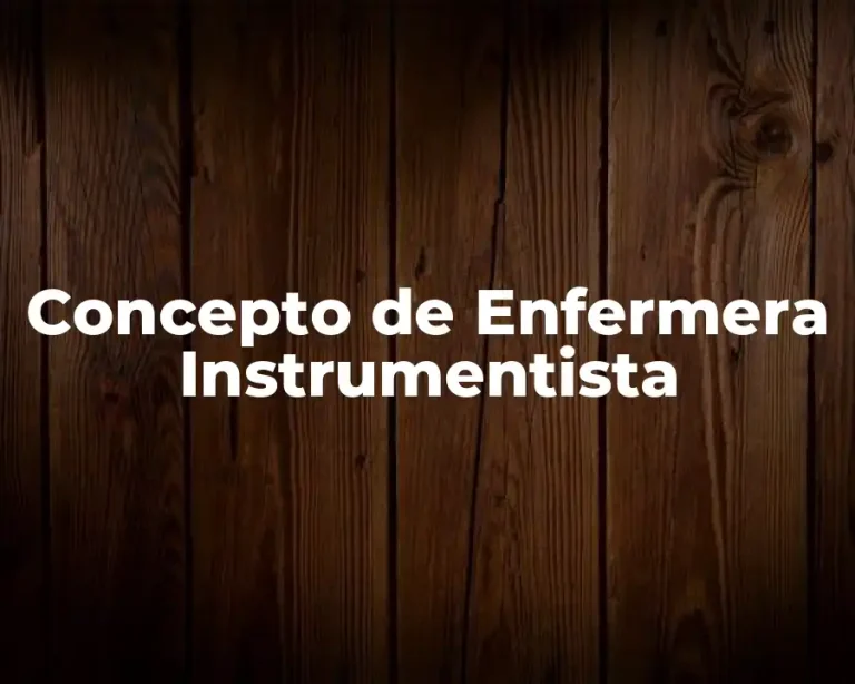 Concepto de Enfermera Instrumentista