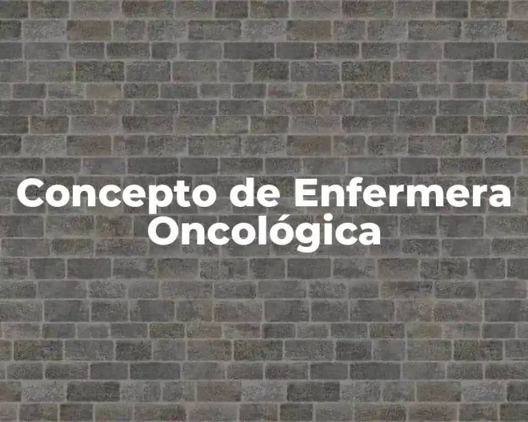 Concepto de Enfermera Oncológica