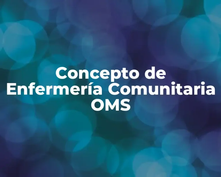 Concepto de Enfermería Comunitaria OMS