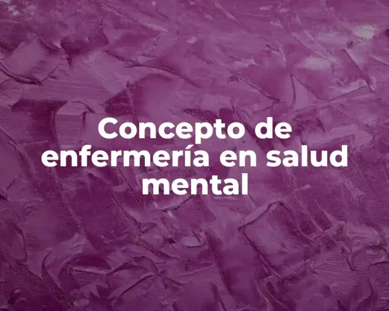 Concepto de enfermería en salud mental