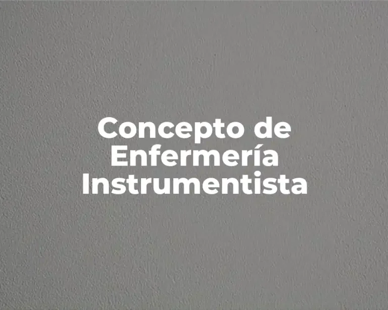 Concepto de Enfermería Instrumentista