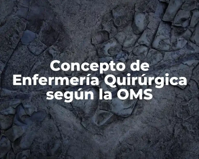 Concepto de Enfermería Quirúrgica según la OMS