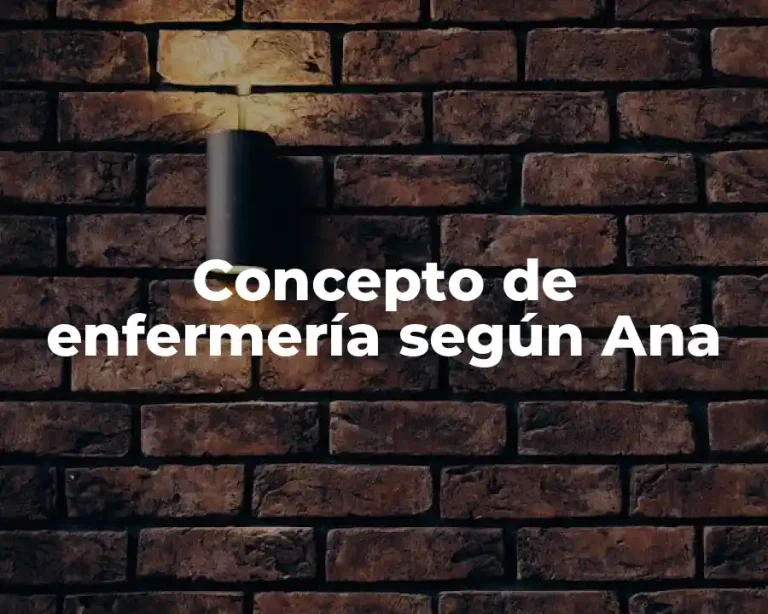 Concepto de enfermería según Ana