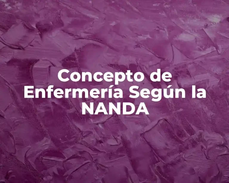 Concepto de Enfermería Según la NANDA