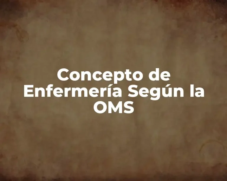 Concepto de Enfermería Según la OMS