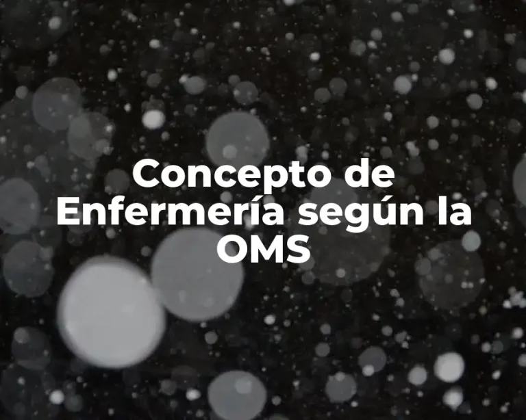 Concepto de Enfermería según la OMS