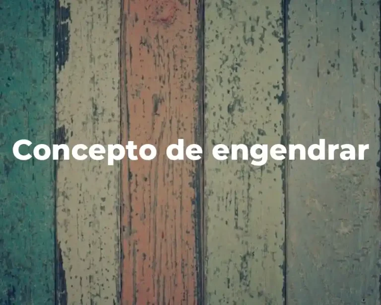 Concepto de engendrar