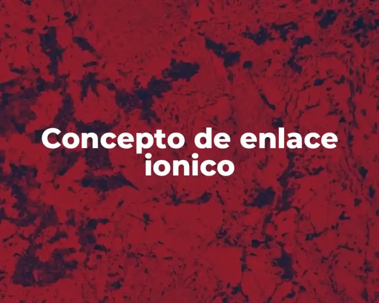 Concepto de enlace ionico