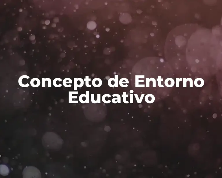 Concepto de Entorno Educativo