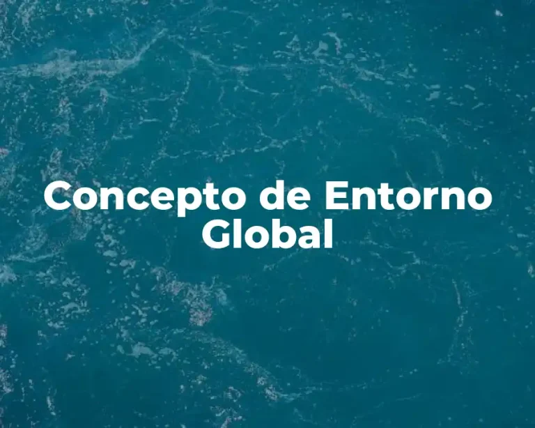 Concepto de Entorno Global