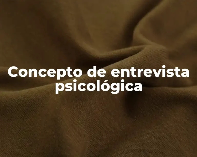 Concepto de entrevista psicológica