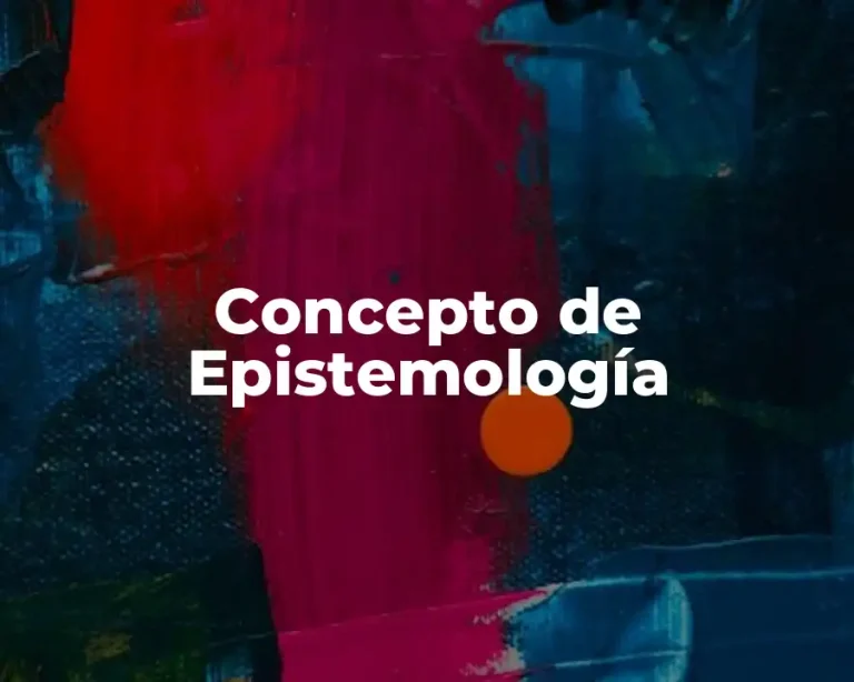 Concepto de Epistemología