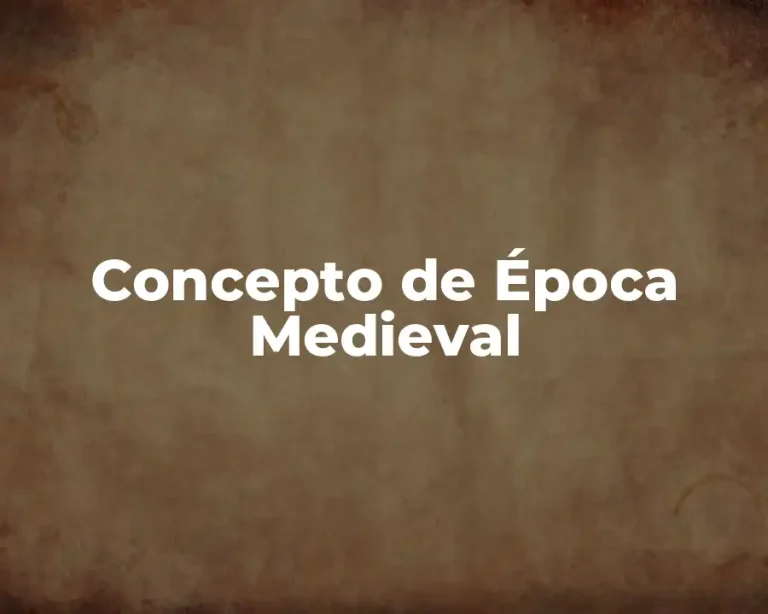 Concepto de Época Medieval