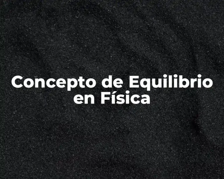 Concepto de Equilibrio en Física