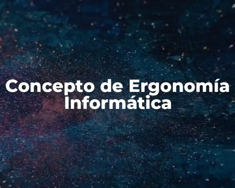 Concepto de Ergonomía Informática