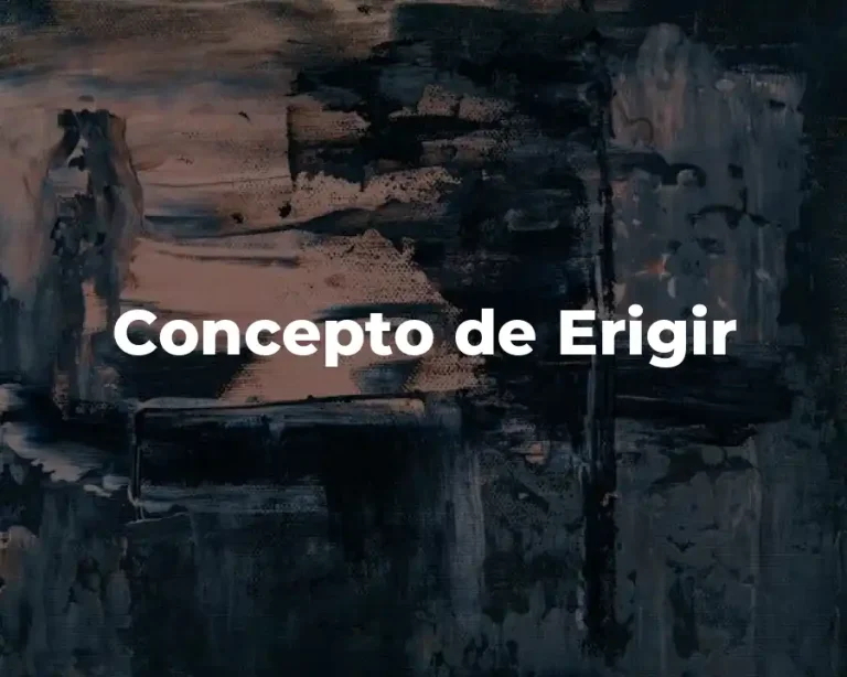 Concepto de Erigir