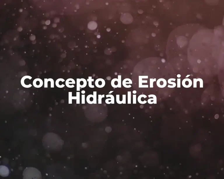 Concepto de Erosión Hidráulica