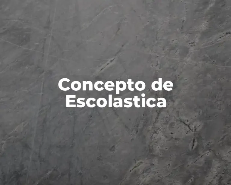 Concepto de Escolastica