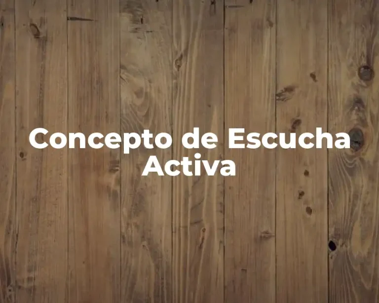 Concepto de Escucha Activa