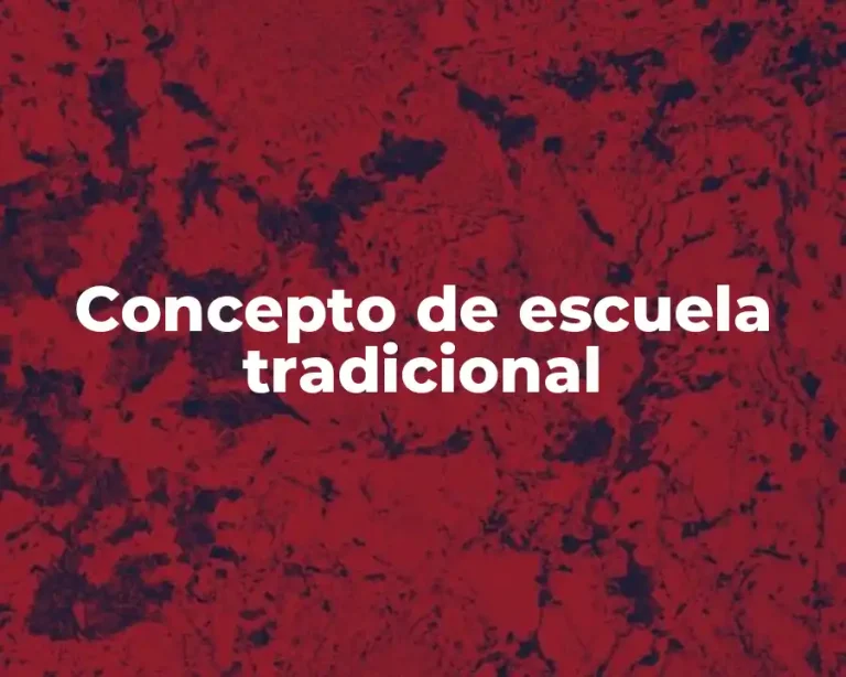 Concepto de escuela tradicional