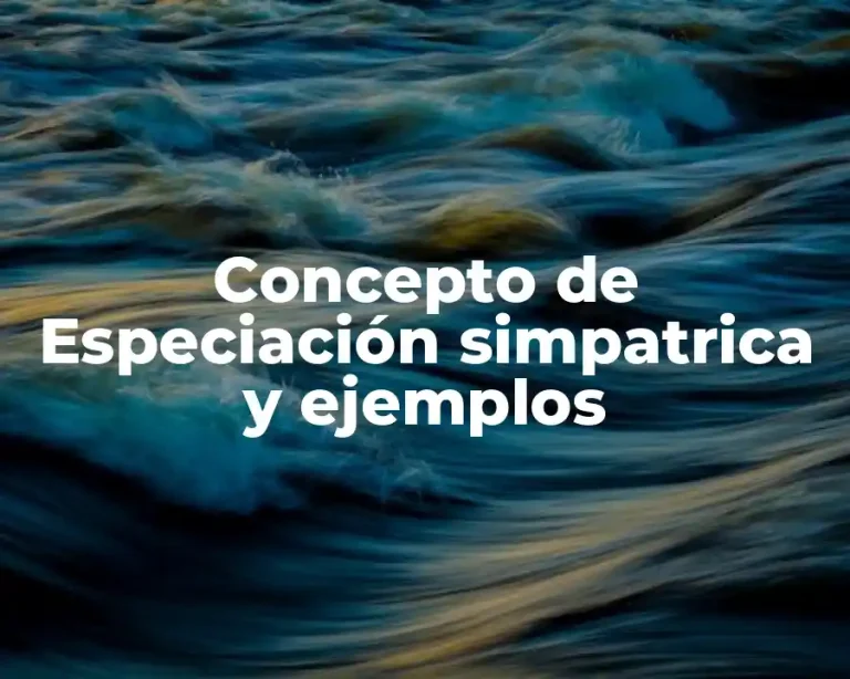 Concepto de Especiación simpatrica y ejemplos