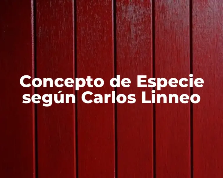 Concepto de Especie según Carlos Linneo