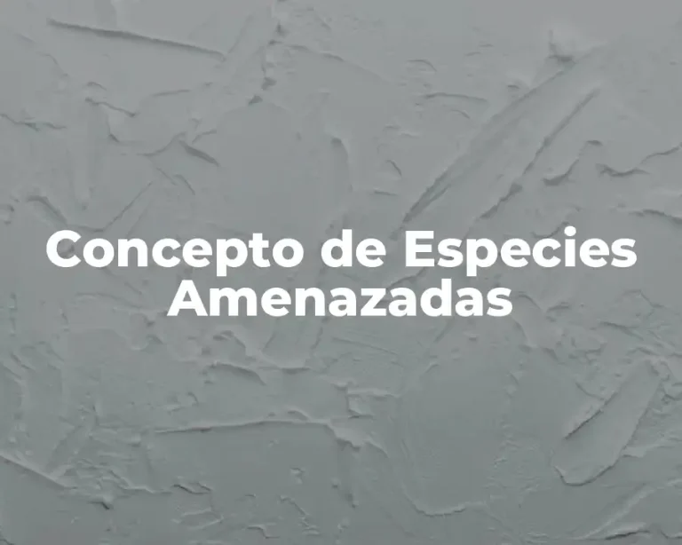 Concepto de Especies Amenazadas