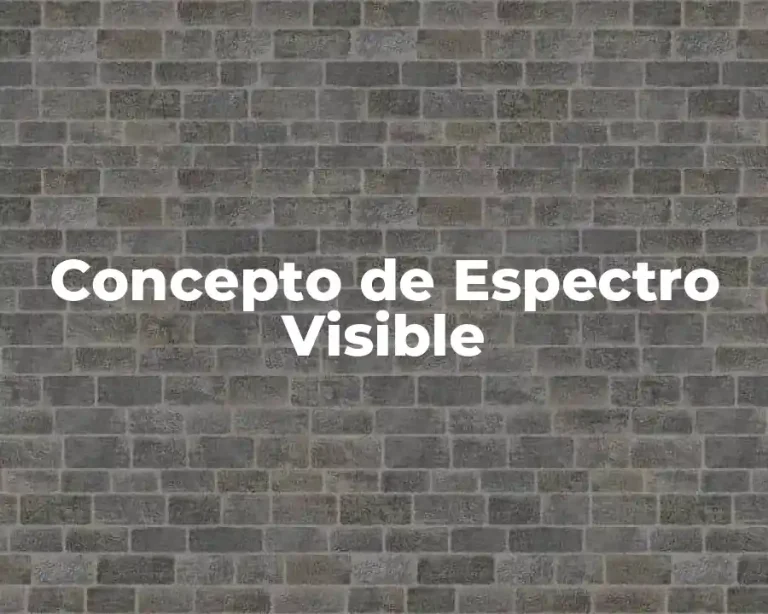 Concepto de Espectro Visible