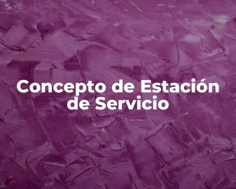 Concepto de Estación de Servicio