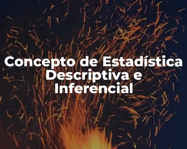 Concepto de Estadística Descriptiva e Inferencial