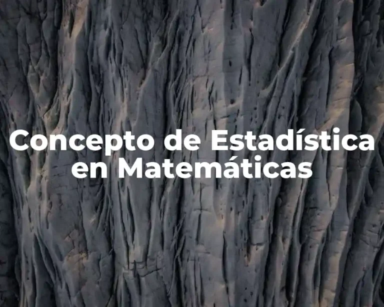 Concepto de Estadística en Matemáticas