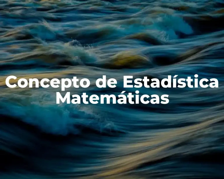 Concepto de Estadística Matemáticas