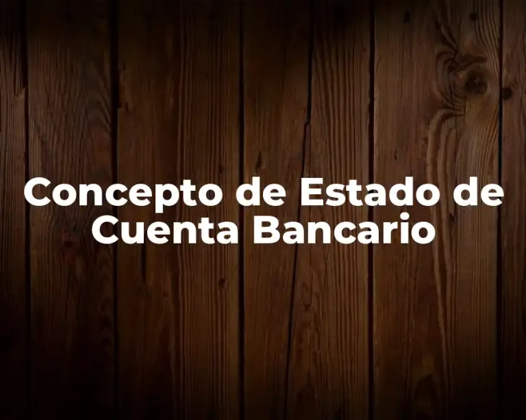 Concepto de Estado de Cuenta Bancario