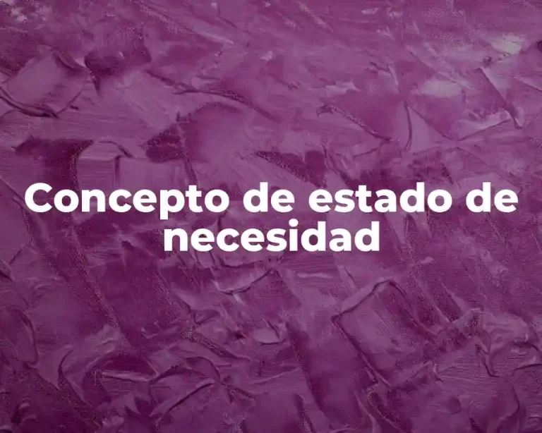 Concepto de estado de necesidad