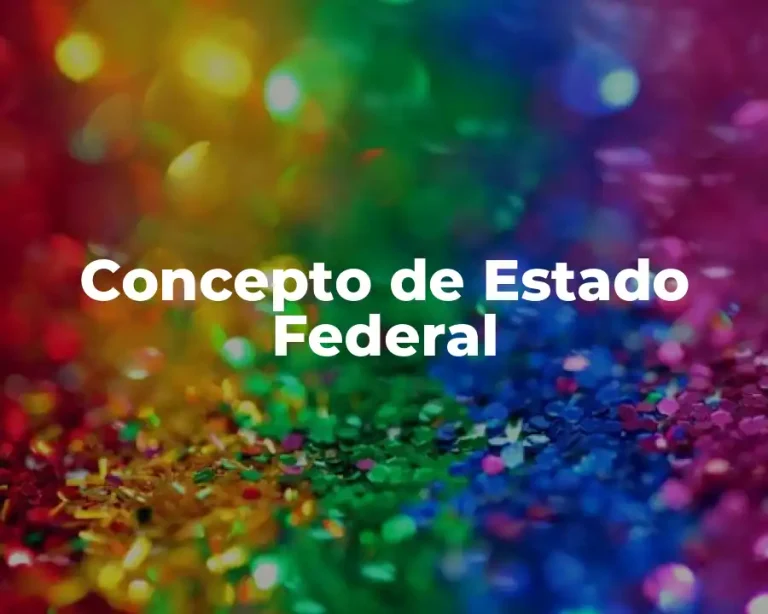 Concepto de Estado Federal