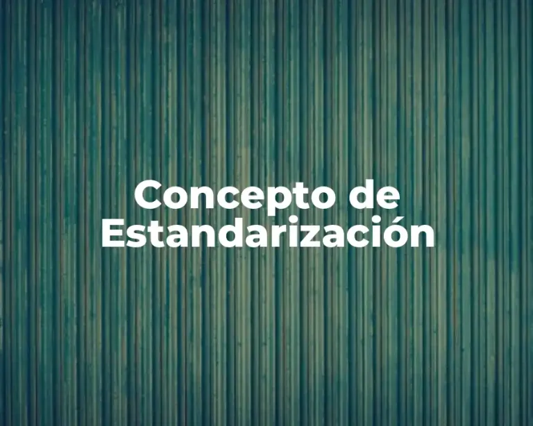 Concepto de Estandarización