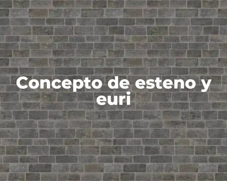 Concepto de esteno y euri