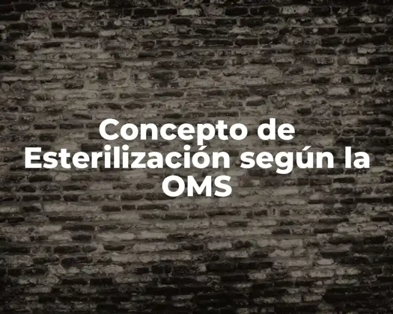 Concepto de Esterilización según la OMS