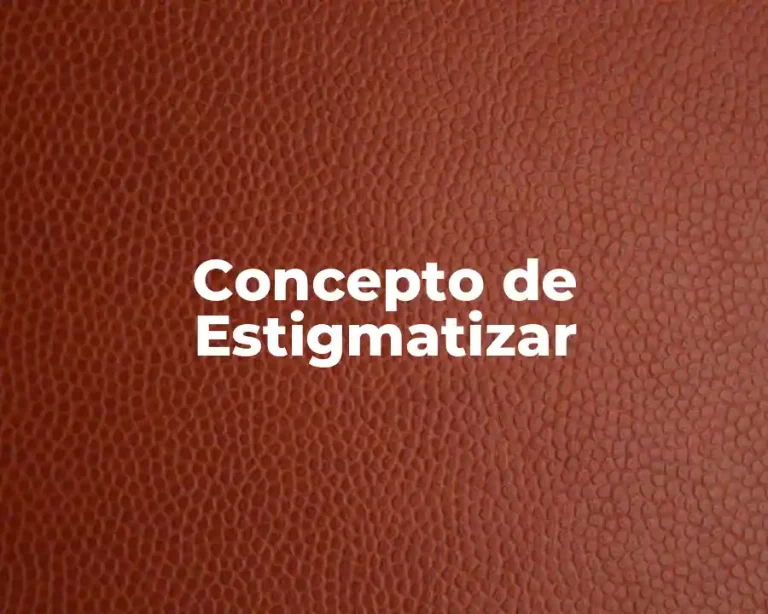 Concepto de Estigmatizar