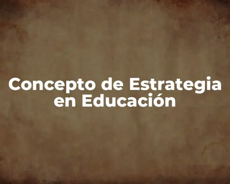 Concepto de Estrategia en Educación