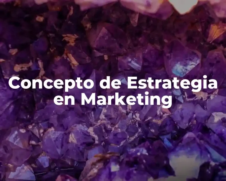 Concepto de Estrategia en Marketing