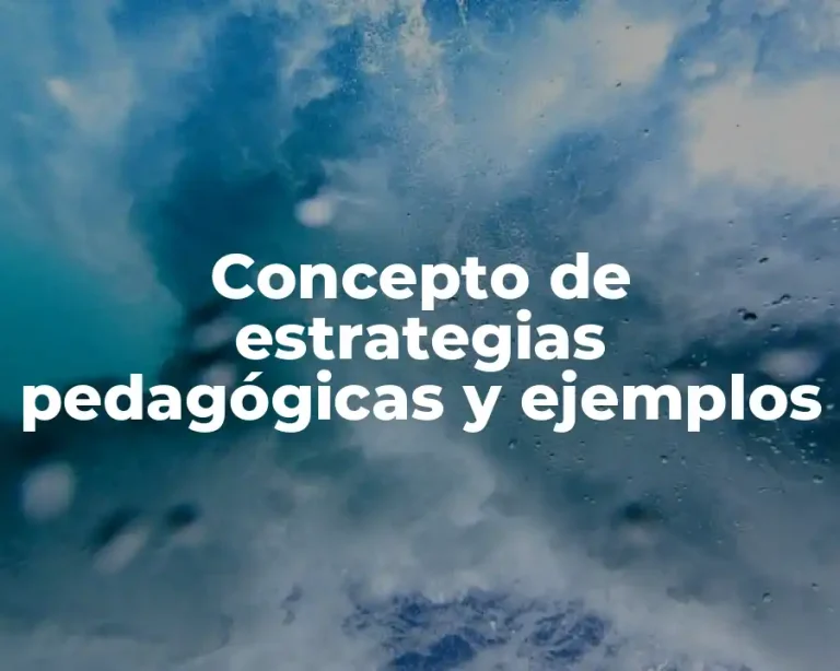 Concepto de estrategias pedagógicas y ejemplos