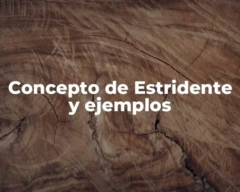 Concepto de Estridente y ejemplos