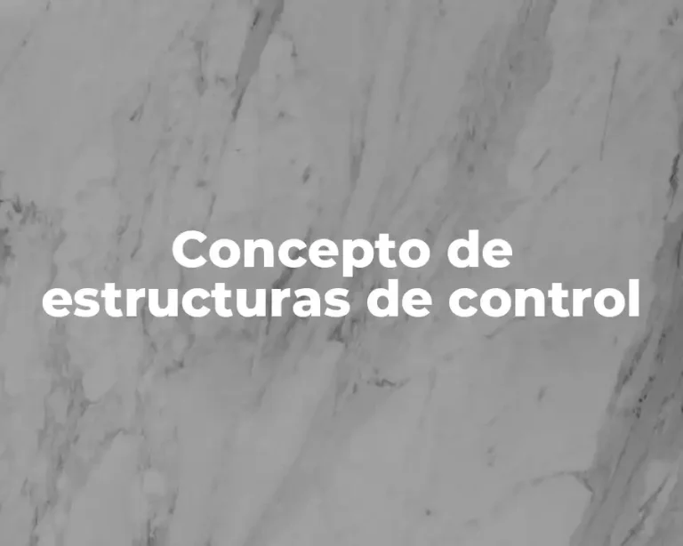 Concepto de estructuras de control