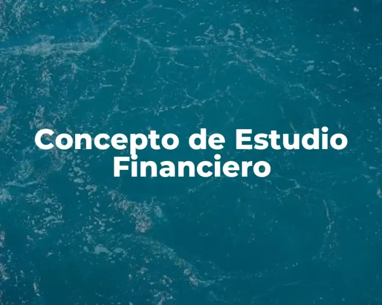 Concepto de Estudio Financiero