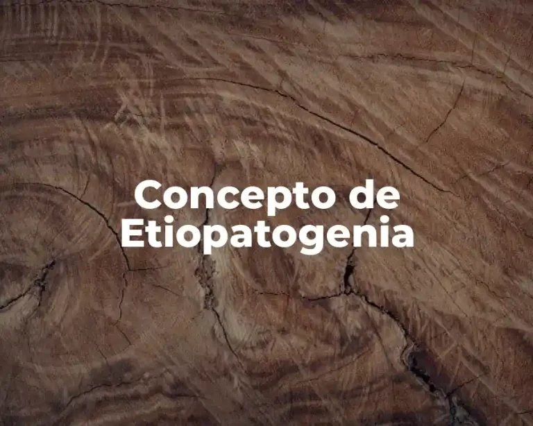 Concepto de Etiopatogenia