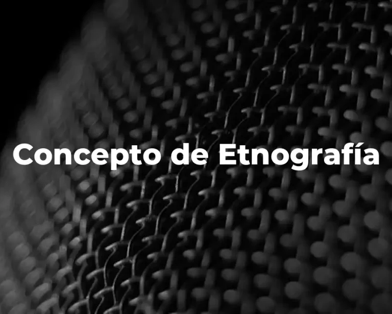 Concepto de Etnografía