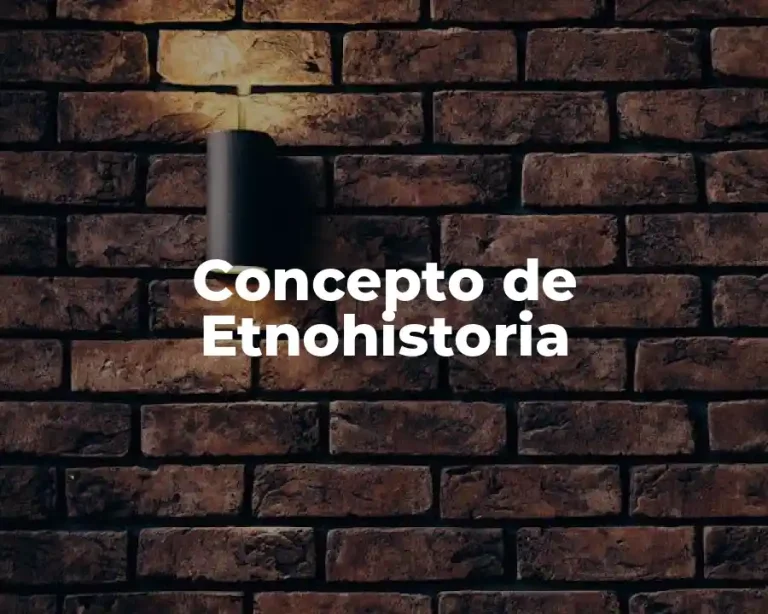 Concepto de Etnohistoria