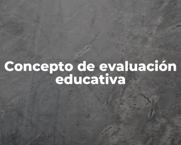 Concepto de evaluación educativa