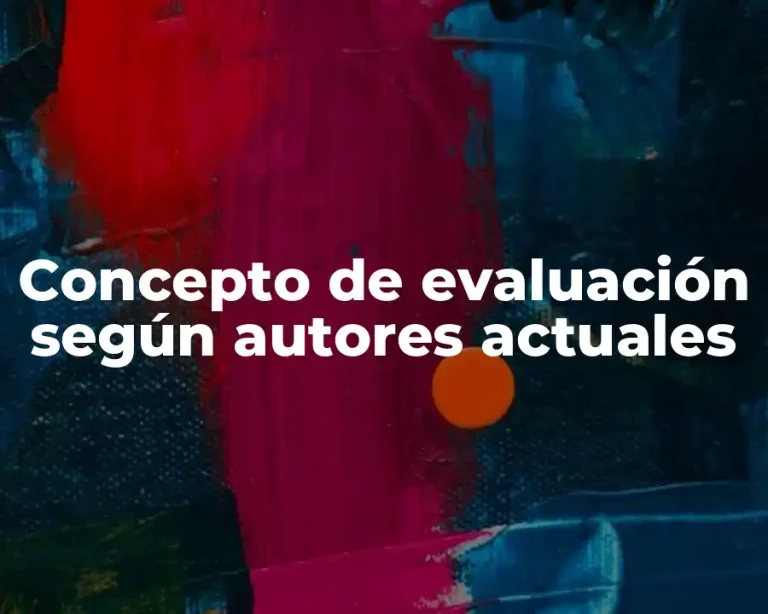 Concepto de evaluación según autores actuales
